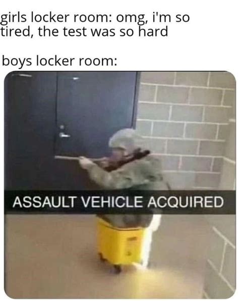 May 10, 2019 - See more 'Boys Locker Room' images on Know Your <strong>Meme</strong>! May 10, 2019 - See more 'Boys Locker Room' images on Know Your <strong>Meme</strong>! Pinterest. . Assault vehicle acquired meme